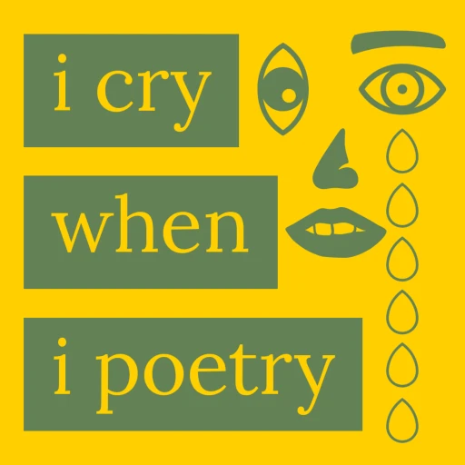 I Cry When I Poetry