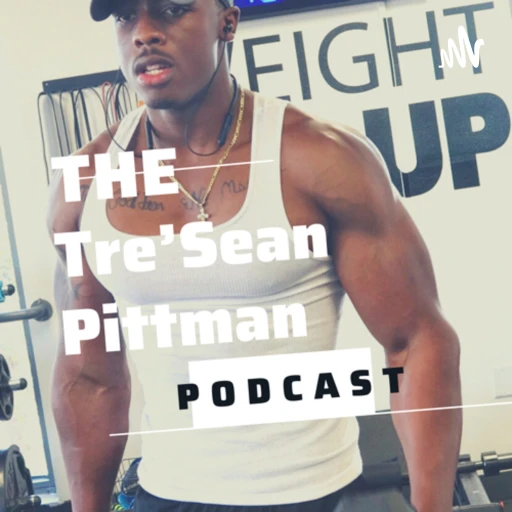 (D.I.R.T.I.E)Tre’Sean Pittman Podcast