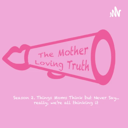 The Mother Loving Truth