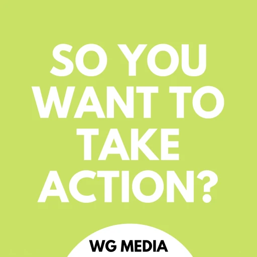 So You Want To Take Action?