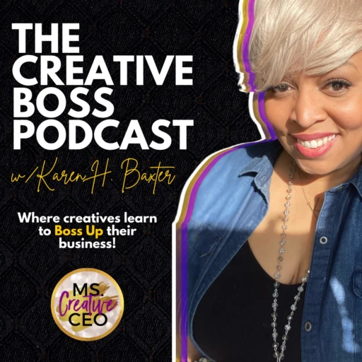 The Creative Boss Podcast with Karen H. Baxter, Ms. Creative CEO