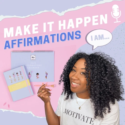 Make It Happen Affirmations with Cherelle, KitsCH Noir