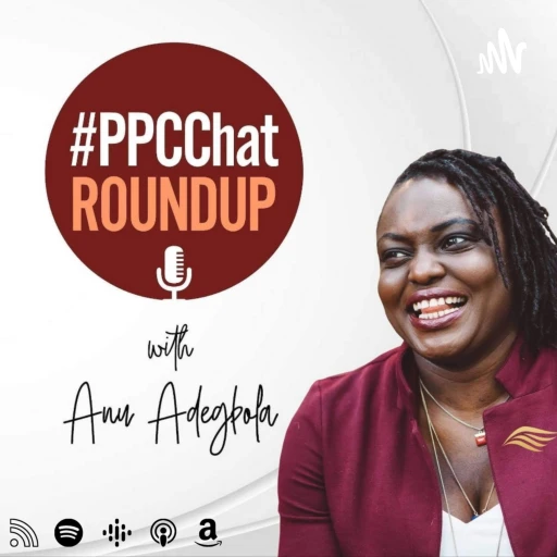 #PPCChat Roundup – Weekly Show of Paid Media Experts Telling You As It Is