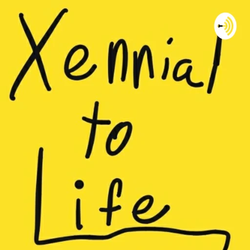 Xennial to Life