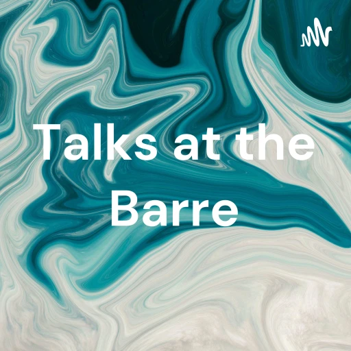 Talks at the Barre