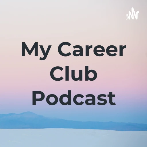 My Career Club Podcast