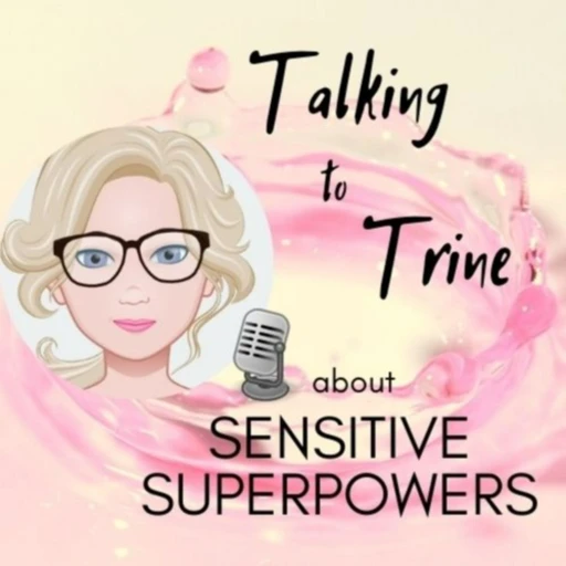 Talking to Trine – about Sensitive Superpowers