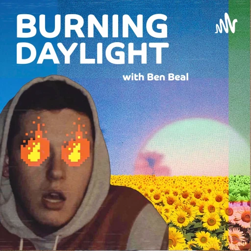 Burning Daylight with Ben Beal