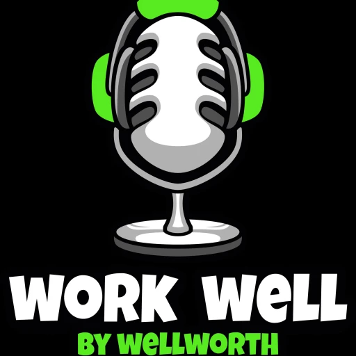 The Work WELL Podcast