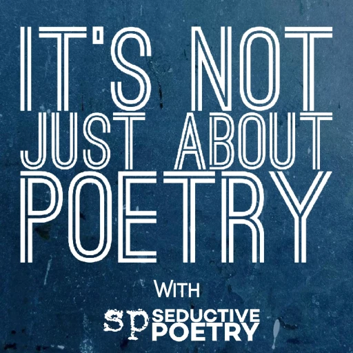 It’s Not Just About Poetry