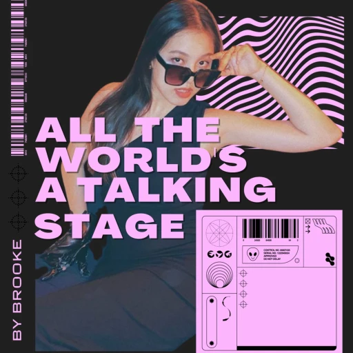 All the world’s a talking stage