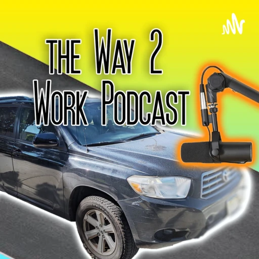 Way 2 Work Podcast