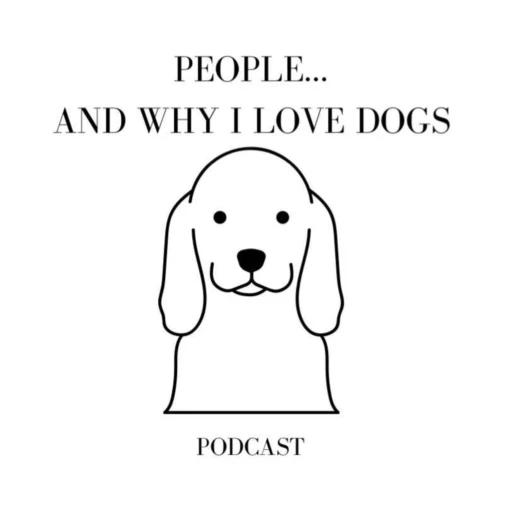 People… And Why I Love Dogs.