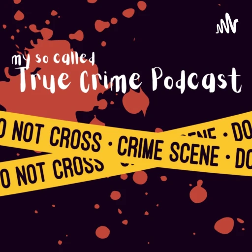 My So Called True Crime Podcast