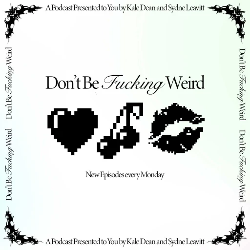 Don’t Be F*cking Weird