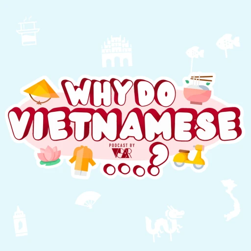 Why Do Vietnamese…? Cultural Podcast with VSARyerson