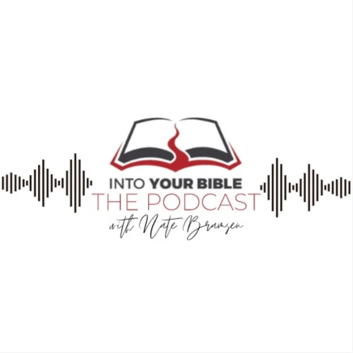 Into Your Bible with Nate Bramsen