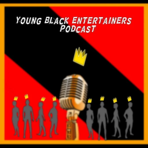 The Young Black Entertainers Podcast