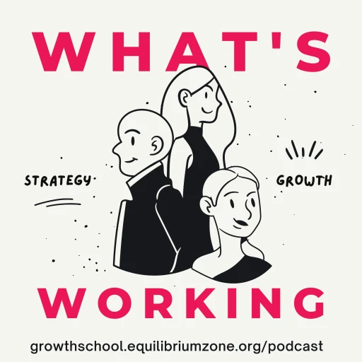 What’s Working Podcast