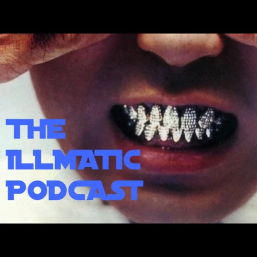 The Illmatic Podcast