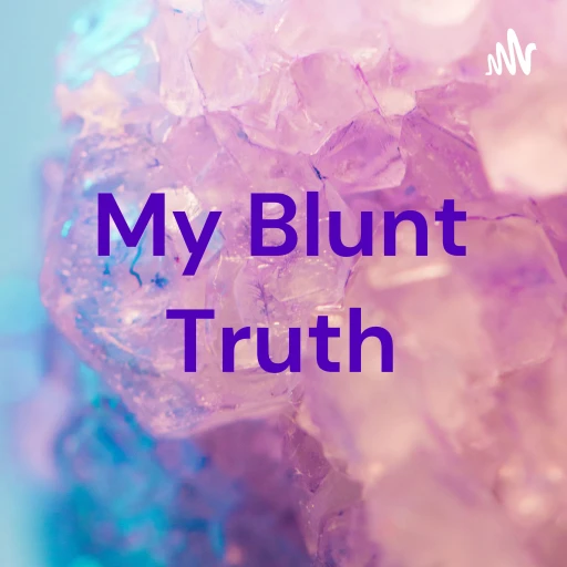 My Blunt Truth