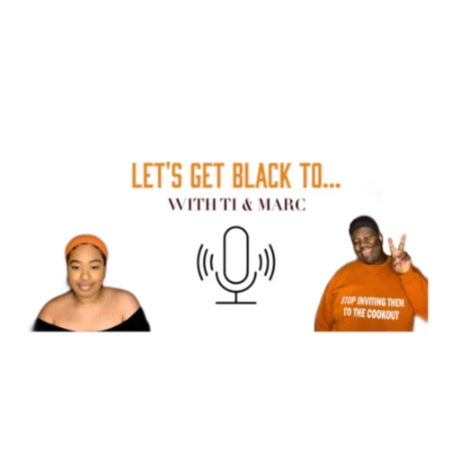 Let’s Get Black To…