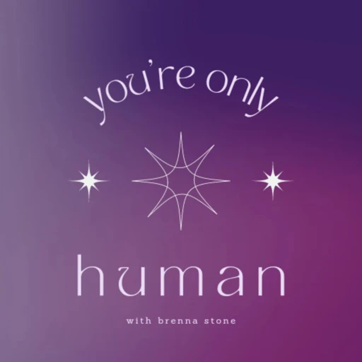 You’re Only Human