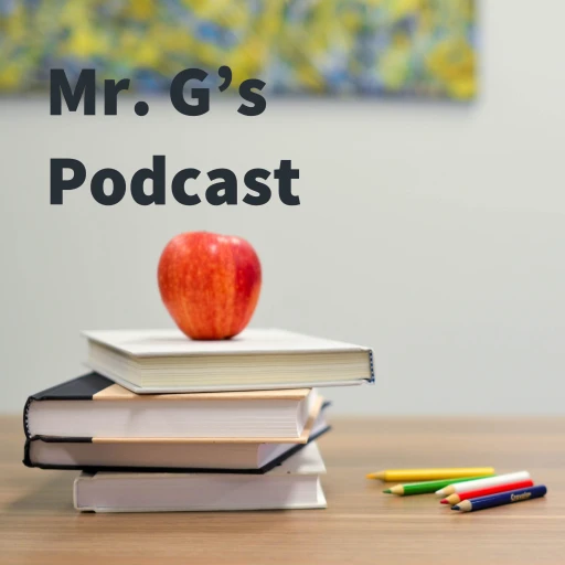 Mr. G’s Podcast