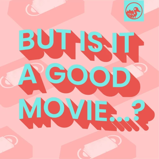 But is it A Good Movie…?