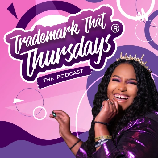 Trademark That Thursdays®️: The Podcast