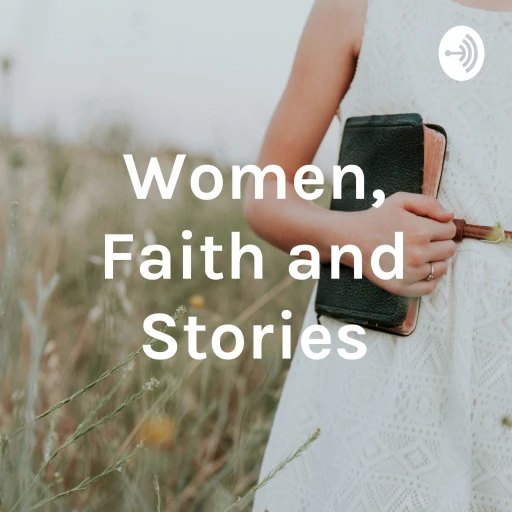 Women, Faith and Stories