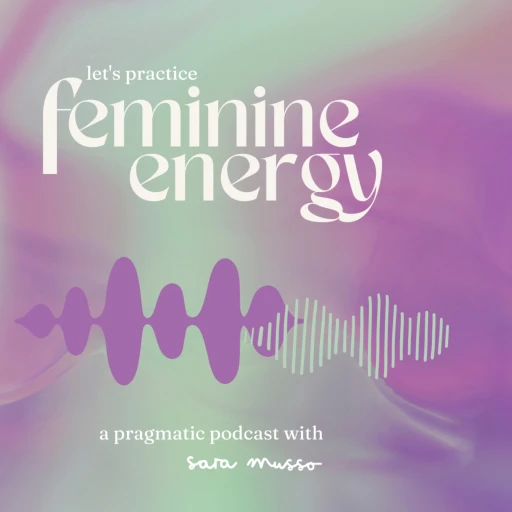 Let’s practice feminine energy