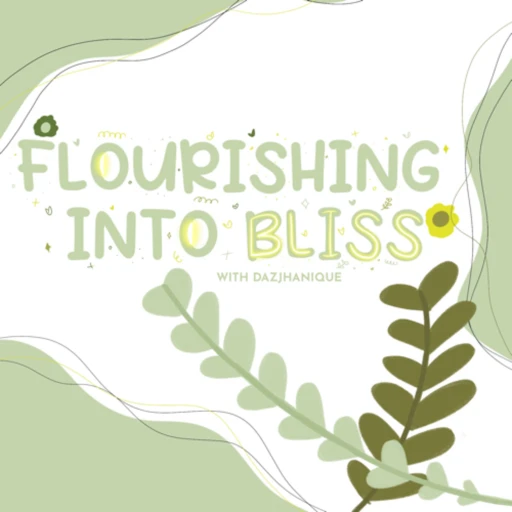 Flourishing Into Bliss