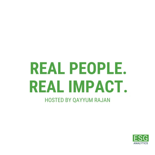 Real People. Real Impact. with Qayyum (“Q”) Rajan