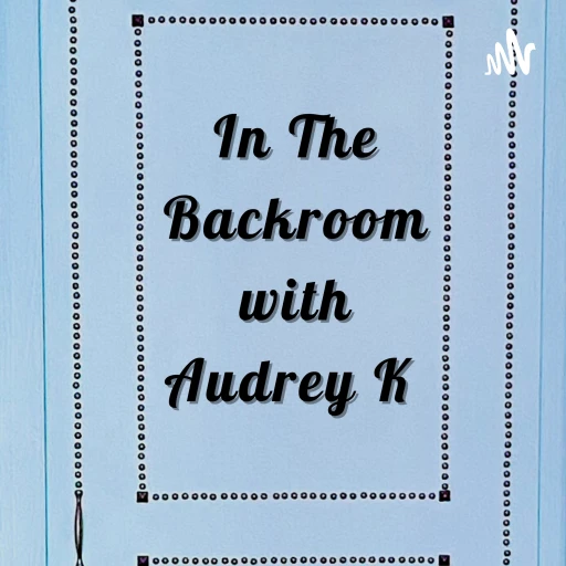 In The Backroom with Audrey K