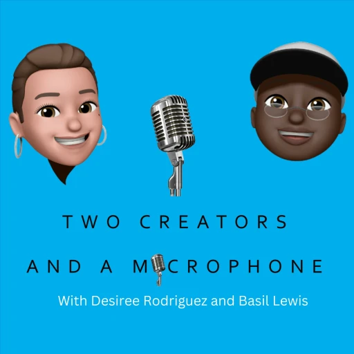 Two Creators and A Microphone Podcast