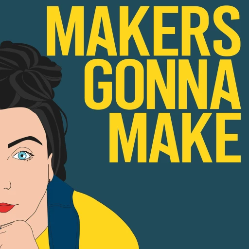 Makers Gonna Make