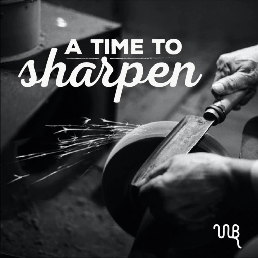 A Time to Sharpen