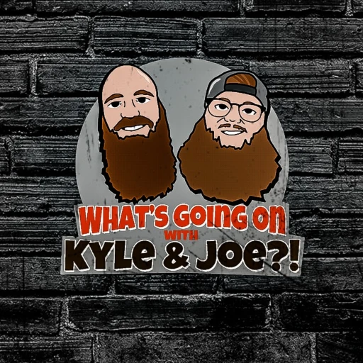 What’s Going On With Kyle and Joe?!