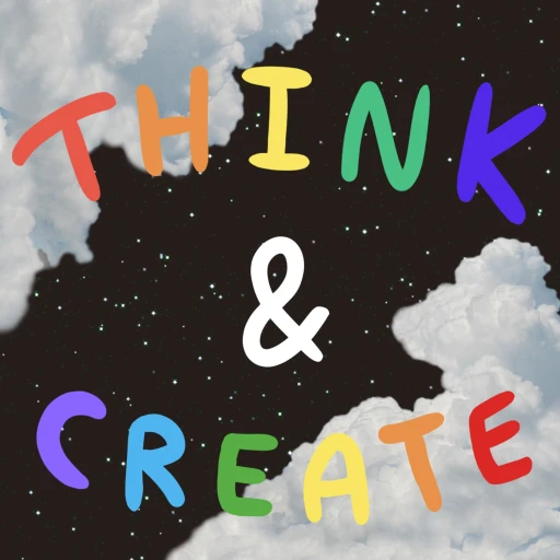 The Think and Create Show