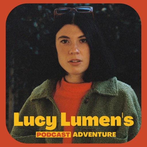 Lucy Lumen’s Podcast Adventure