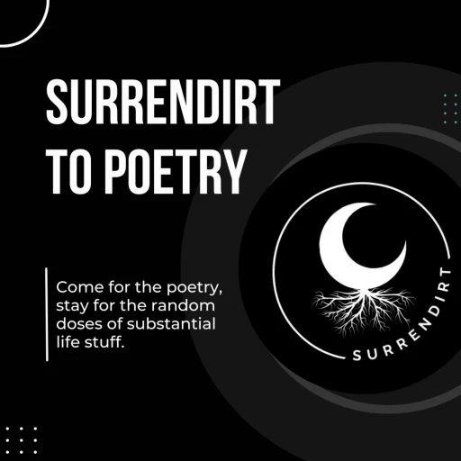 Surrendirt to Poetry