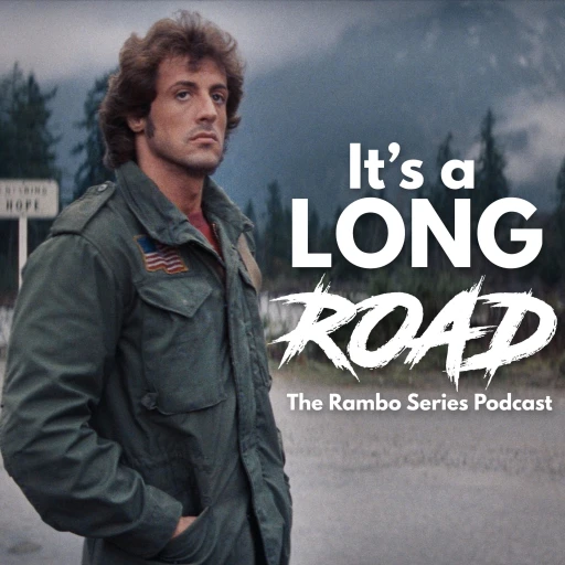 It’s A Long Road: The Rambo Series Podcast