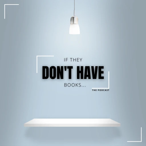 If They Don’t Have Books