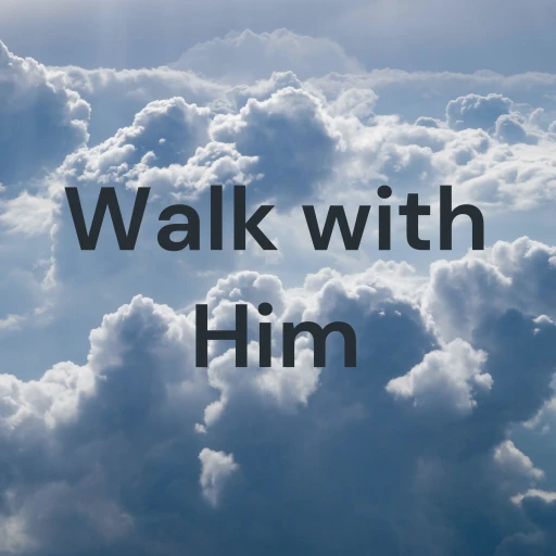 Walk with Him