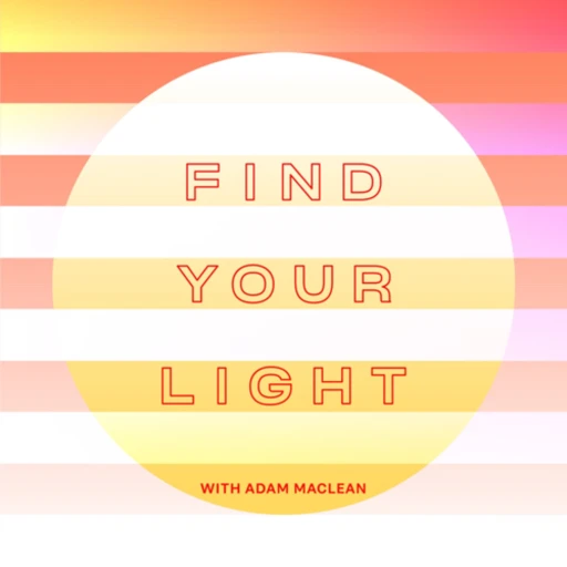 Find Your Light with Adam MacLean