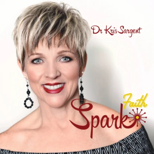 Spark Faith Podcast Faith & Health, guilt & shame-free. Christian women are at their best for God