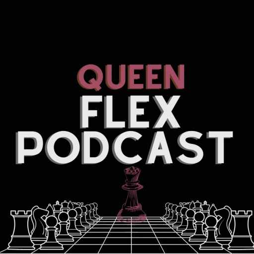 Queen Flex Podcast