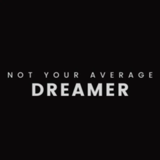 Not Your Average Dreamer