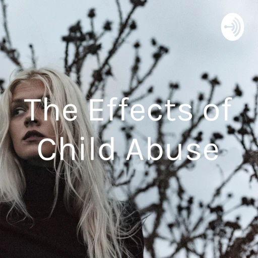 The Effects of Child Abuse